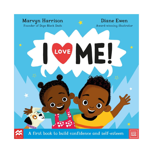 I Love Me! A First Book to Build Confidence and Self-esteem