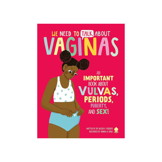 We Need to Talk About Vaginas: An IMPORTANT Book About Vulvas, Periods, Puberty, and Sex!