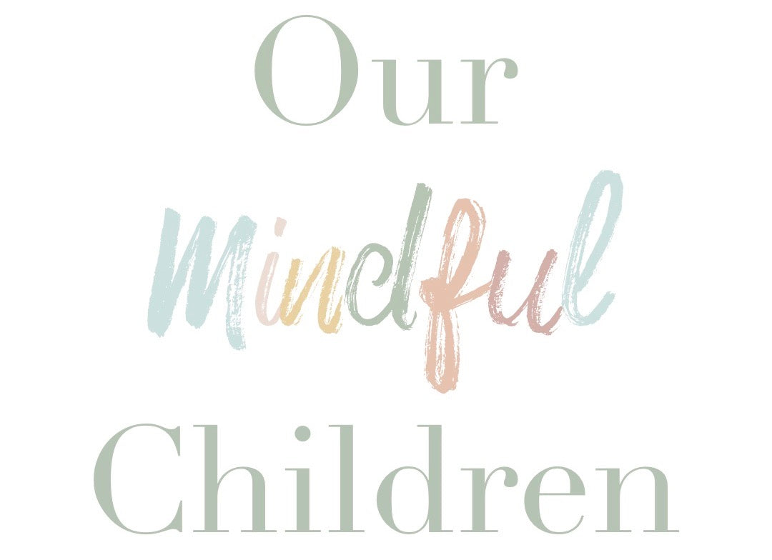 Our Mindful Children - Education Products for Toddlers & Children