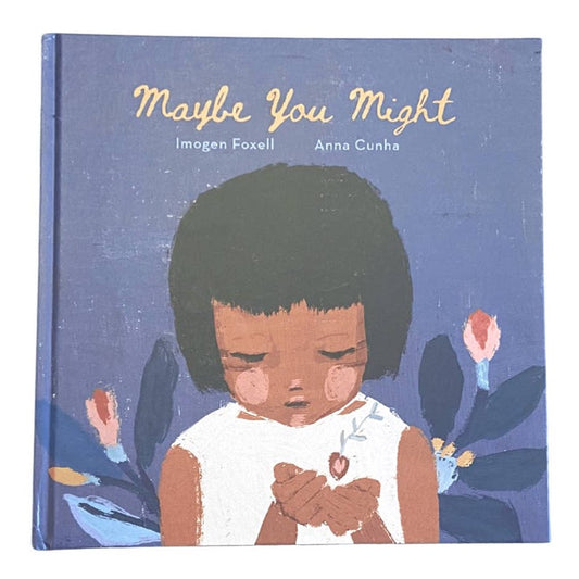 Maybe You Might: Children's Book by Lantana. Large inspirational children's book about hope, possibilities and how one person might change the world.